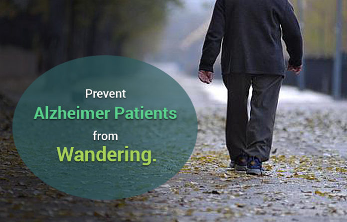 How to Prevent Alzheimer’s Patients from Wandering?