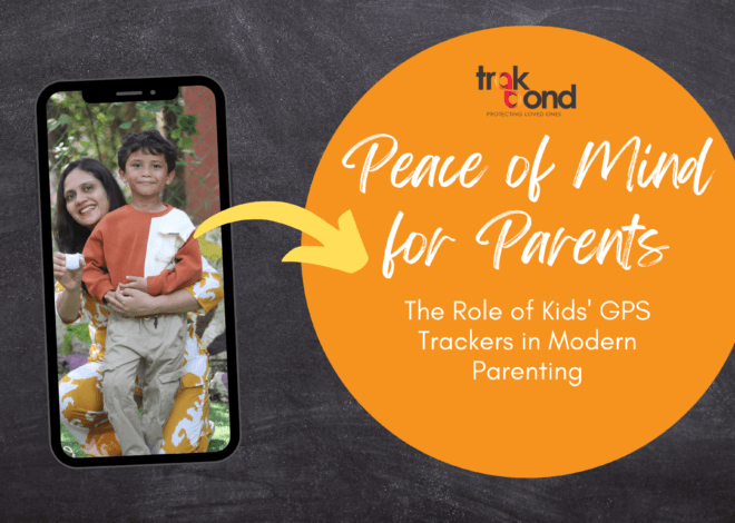 Peace of Mind for Parents: The Role of Kids’ GPS Trackers in Modern Parenting