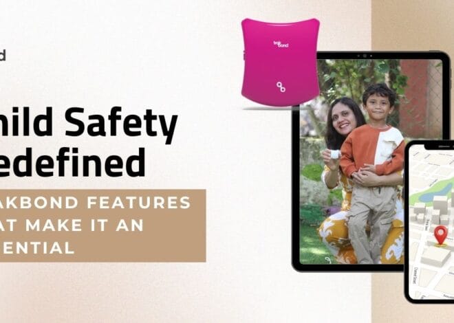 Child Safety Redefined: Trakbond Features That Make it an Essential