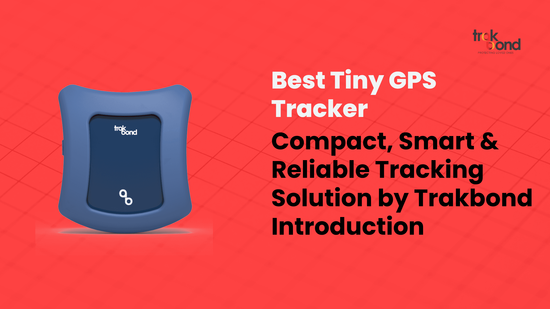 Best Tiny GPS Tracker: Compact, Smart & Reliable Tracking Solution by Trakbond