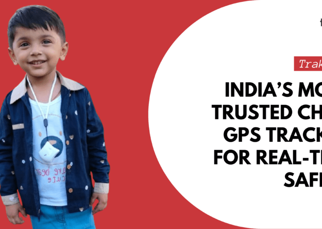 Trakbond: India’s Most Trusted Child GPS Tracker for Real-Time Safety