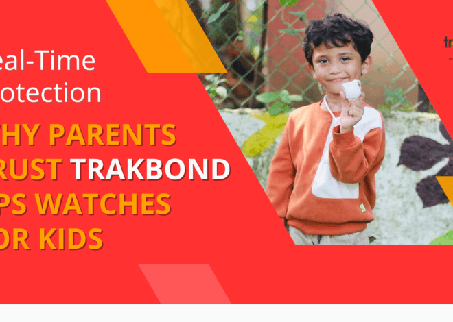 Real-Time Protection: Why Parents Trust Trakbond GPS Watches for Kids