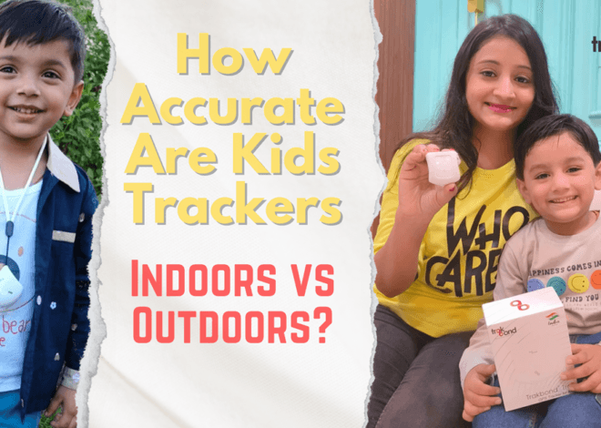 How Accurate Are Kids Trackers Indoors vs Outdoors?
