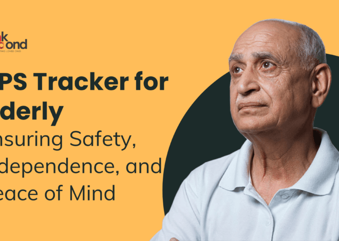 GPS Tracker for Elderly: Ensuring Safety, Independence, and Peace of Mind