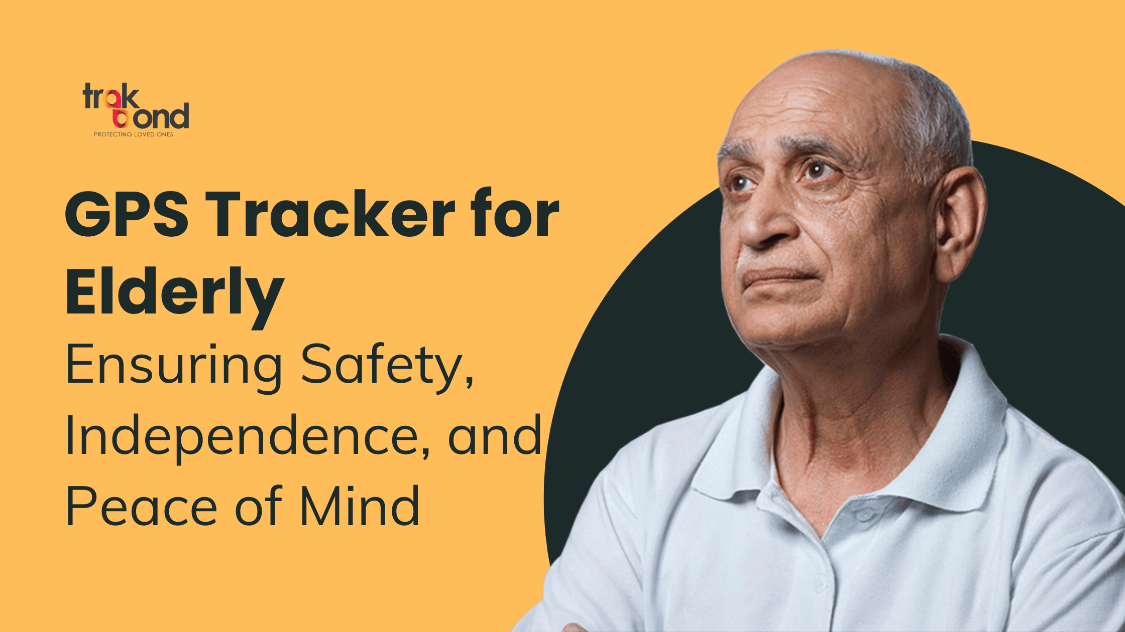 GPS Tracker for Elderly: Ensuring Safety, Independence, and Peace of Mind