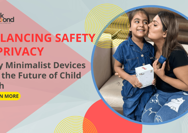 Balancing Safety & Privacy: Why Minimalist Devices Are the Future of Child Tech