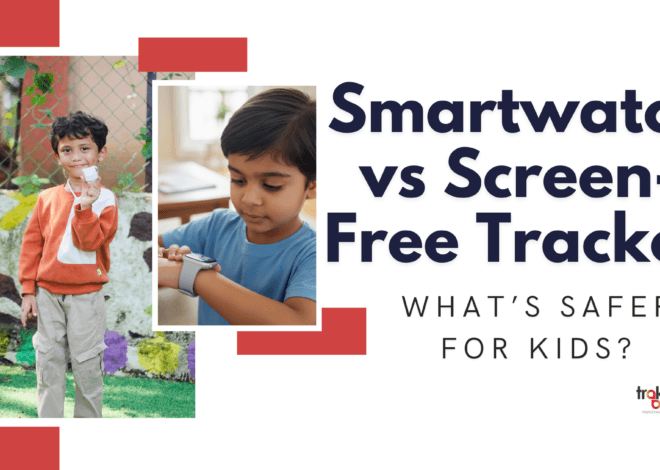 Smartwatch vs Screen-Free Tracker: What’s Safer for Kids?