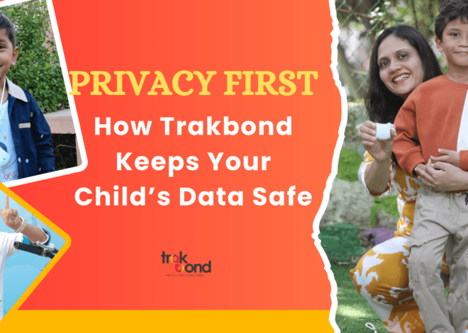 Privacy First: How Trakbond Keeps Your Child’s Data Safe