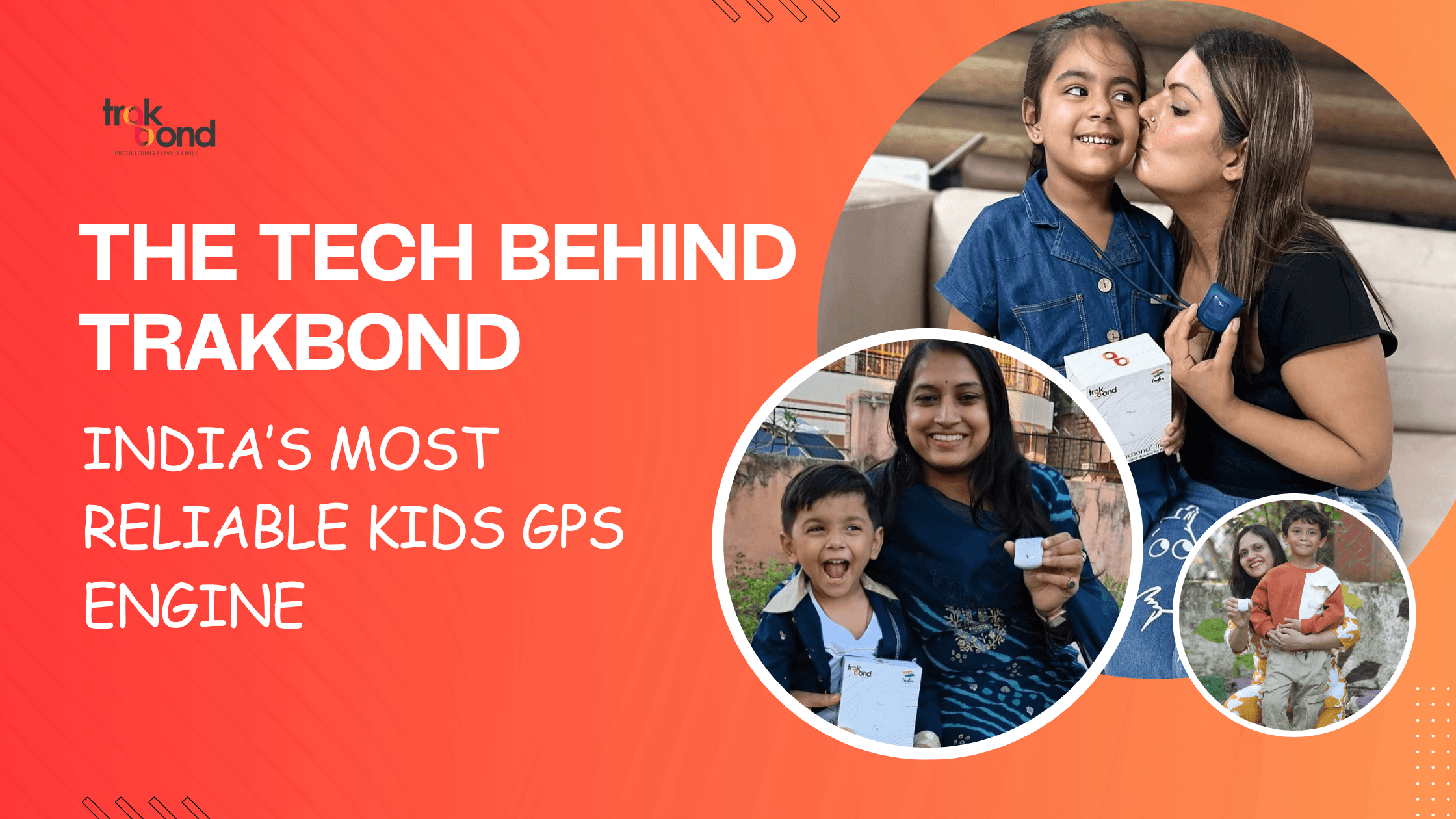 The Tech Behind Trakbond: India’s Most Reliable Kids GPS Engine