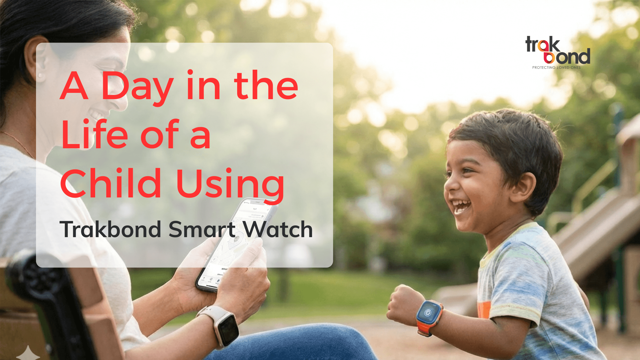 A Day in the Life of a Child Using Trakbond Smart Watch