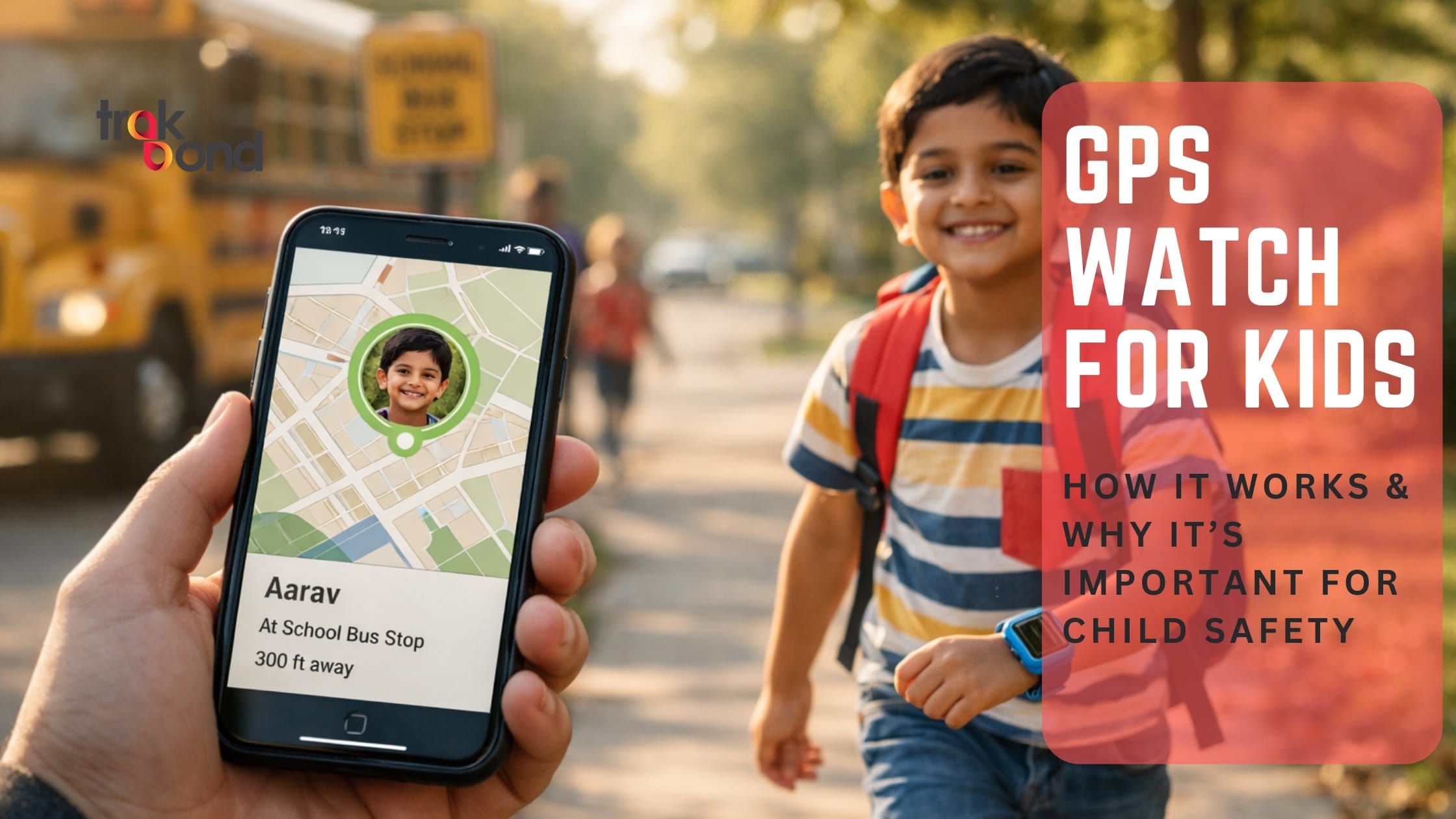 GPS Watch for Kids – How It Works & Why It’s Important for Child Safety