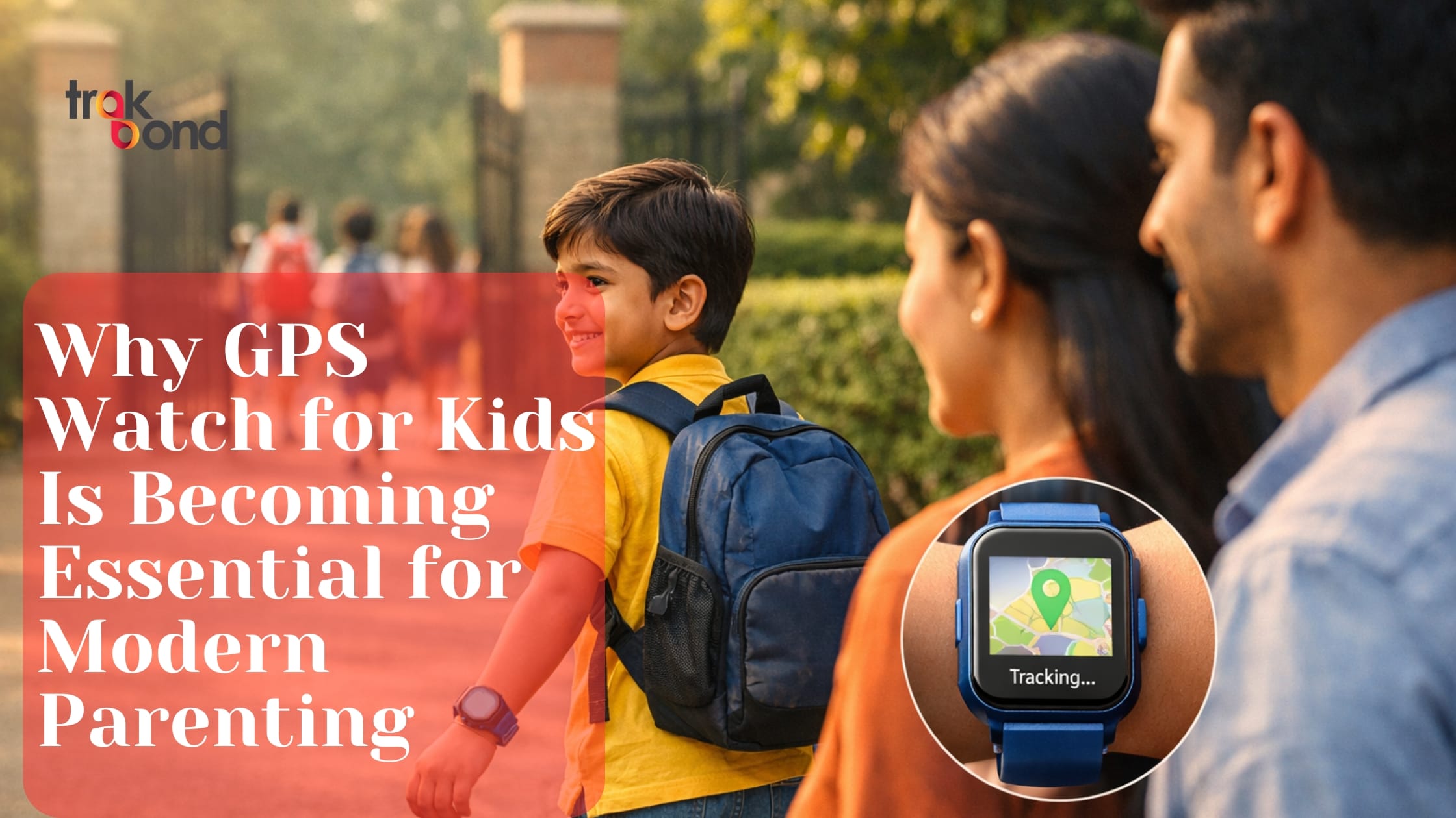 Why GPS Watch for Kids Is Becoming Essential for Modern Parenting