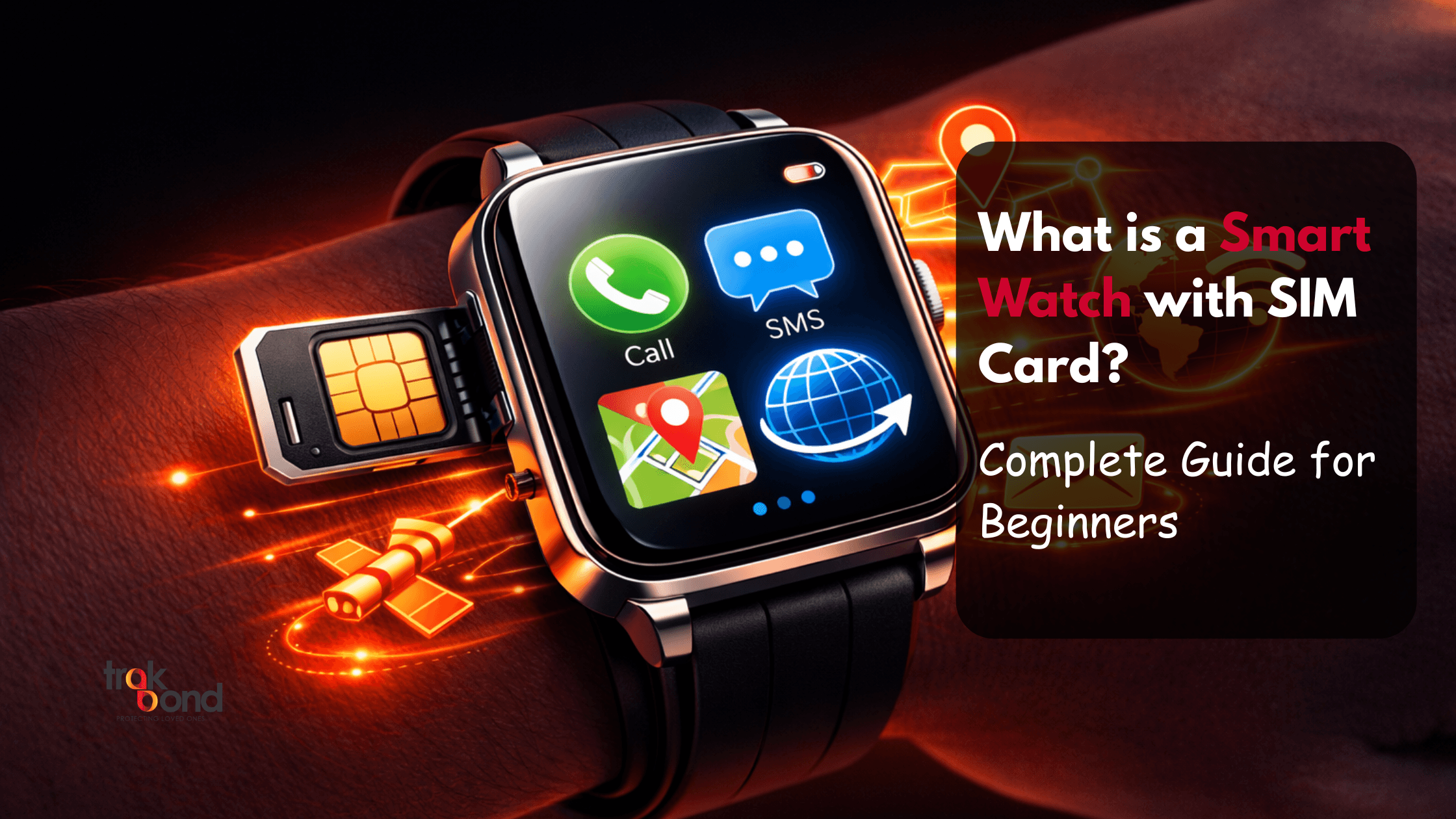 What is a Smart Watch with SIM Card? Complete Guide for Beginners